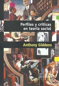 PERFILES Y CRÍTICAS EN TEORÍA SOCIAL | 9789875749283 | GIDDENS, ANTHONY