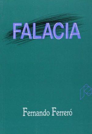 FALACIA | 9788477333197 | FERRERO TOLOSA, FERNANDO