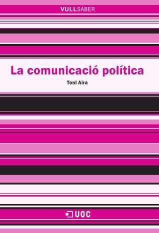 COMUNICACIÓ POLITICA, LA | 9788497887939 | AIRA FOIX, TONI