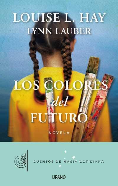 COLORES DEL FUTURO, LOS | 9788479538385 | HAY, LOUISE L.