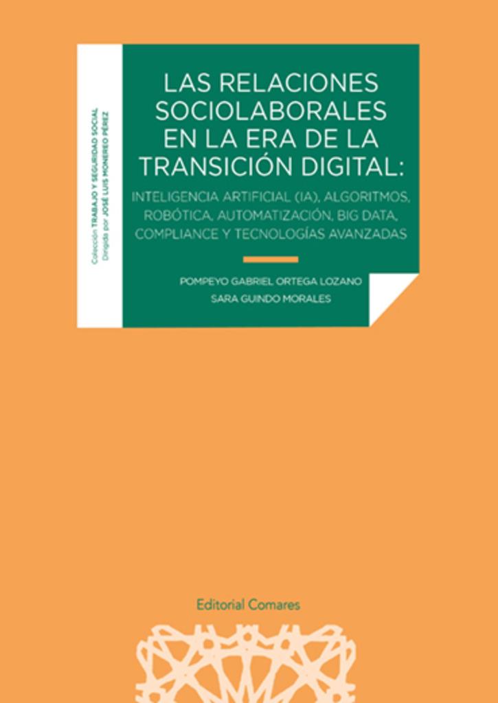 RELACIONES SOCIOLABORALES EN LA ERA DE LA TRANSICION DIGITAL, LAS | 9788413697468 | ORTEGA LOZANO, POMPEYO GABRIEL / GUINDO MORALES, SARA