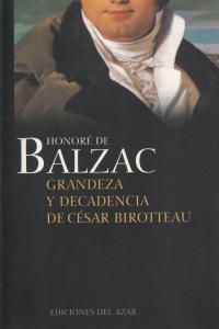 GRANDEZA Y DECADENCIA DE CESAR BIROTTEAU | 9788495885067 | BALZAC, HONORE DE