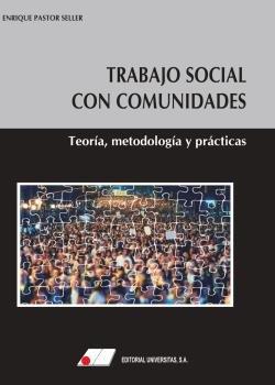 TRABAJO SOCIAL CON COMUNIDADES. TEORÍA, METODOLOGÍA Y PRÁCTICAS | 9788479915476 | PASTOR SELLER, ENRIQUE