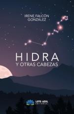 HIDRA Y OTRAS CABEZAS | 9788419871305 | FALCÓN, IRENE