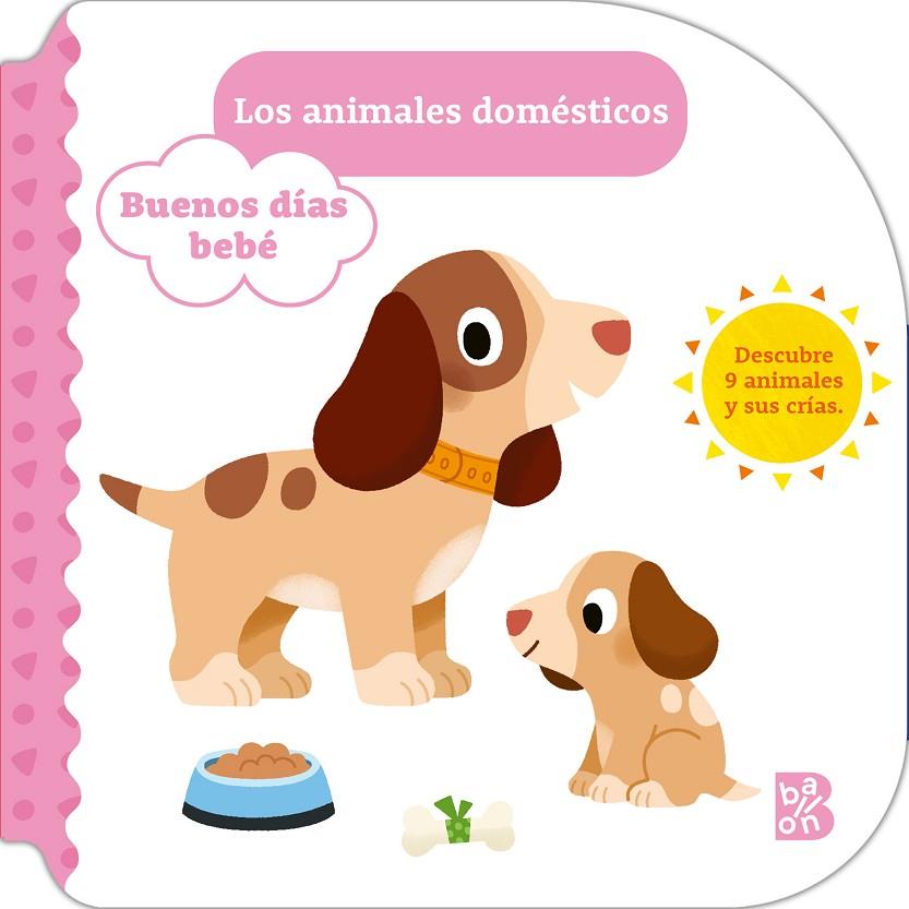 BUENOS DIAS BEBE - ANIMALES DOMESTICOS | 9789403236360 | BALLON