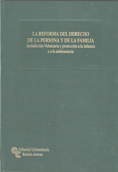 REFORMA DEL DERECHO DE LA PERSONA Y DE LA FAMILIA, LA | 9788499612560 | O'CALLAGHAN MUÑOZ, XAVIER / FERNÁNDEZ GONZÁLEZ, Mª BEGOÑA / ABELLA RUBIO, JOSÉ Mª