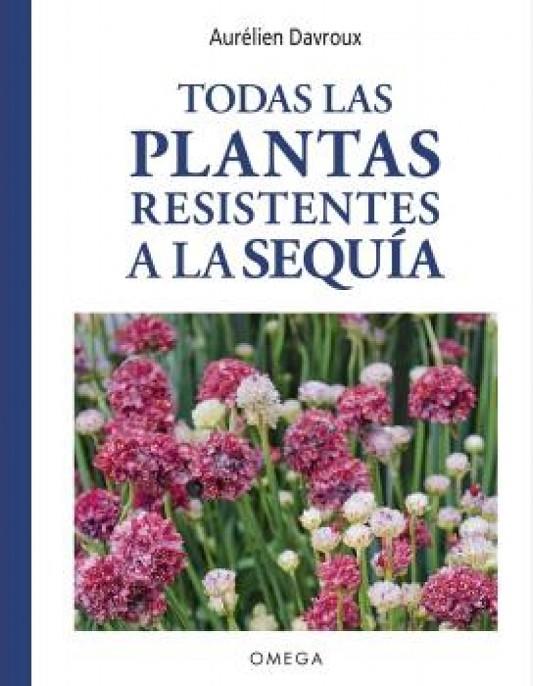 TODAS LAS PLANTAS RESISTENTES A LA SEQUIA | 9788428217620 | DAVROUX, AURELIEN