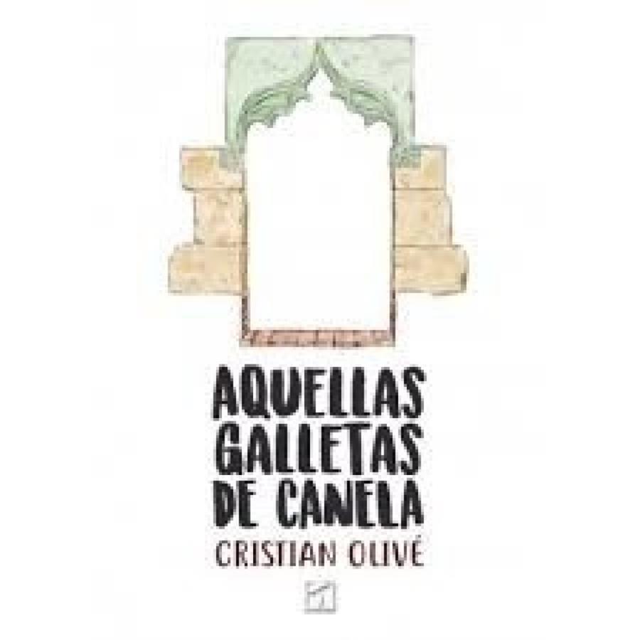AQUELLAS GALLETAS DE CANELA | 9788417393991 | OLIVÉ PEÑAS, CRISTIAN