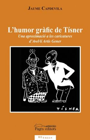 HUMOR GRAFIC DE TISNER, L' | 9788497797207 | CAPDEVILA, JAUME