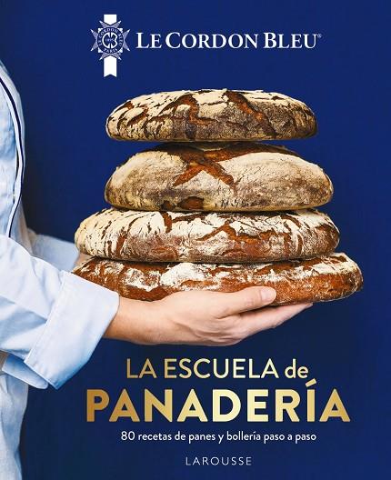 ESCUELA DE PANADERÍA, LA. LE CORDON BLEU | 9788419250100 | LAROUSSE EDITORIAL
