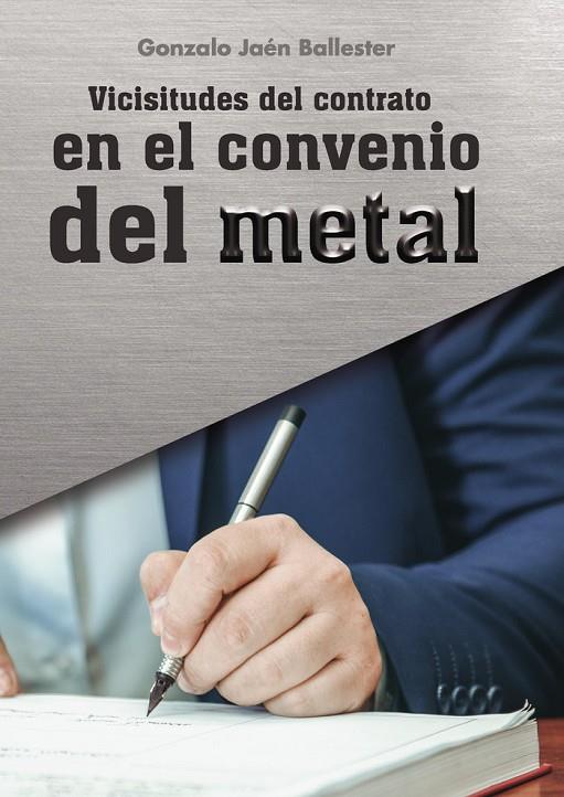 VICISITUDES DEL CONTRATO EN EL CONVENIO DEL METAL | 9788418990878 | JAÉN BALLESTER, GONZALO