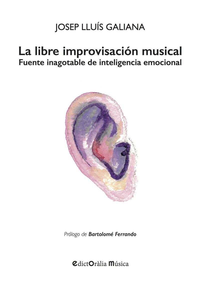 LIBRE IMPROVISACIÓN MUSICAL, LA | 9788412637151 | GALIANA GALLACH, JOSEP LLUIS