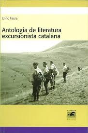 ANTOLOGIA DE LITERATURA EXCURSIONISTA CATALANA | 9788495194435 | FAURA FIGIA, ENRIC