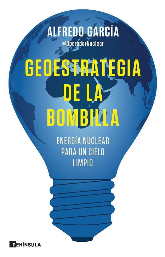 GEOESTRATEGIA DE LA BOMBILLA | 9788411001144 | GARCÍA, ALFREDO (@OPERADORNUCLEAR)