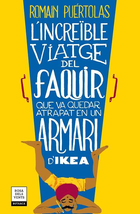 INCREIBLE VIATGE DEL FAQUIR QUE VA QUEDAR ATRAPAT EN UN ARMARI D'IKEA, L' | 9788417444686 | PUERTOLAS, ROMAIN
