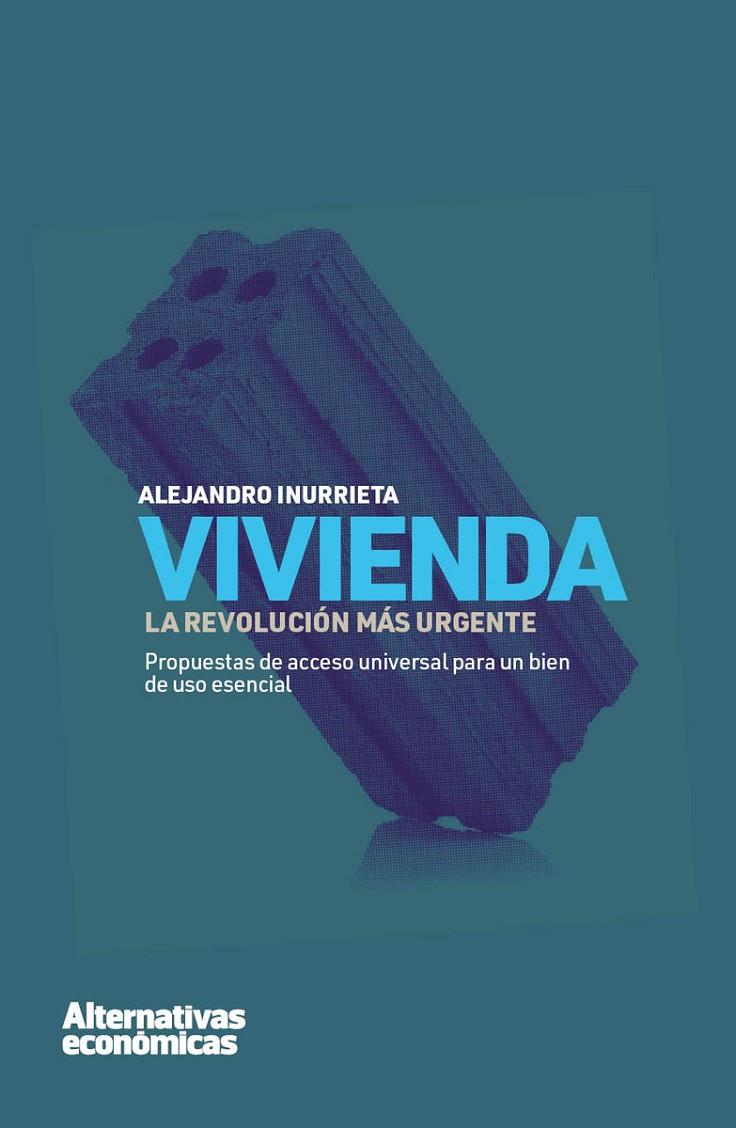 VIVIENDA : LA REVOLUCIÓN MÁS URGENTE | 9788409340941 | INURRIETA BERUETE, ALEJANDRO