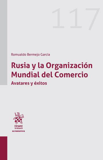 RUSIA Y LA ORGANIZACION MUNDIAL DEL COMERCIO | 9788413556093 | BERMEJO GARCIA, ROMUALDO