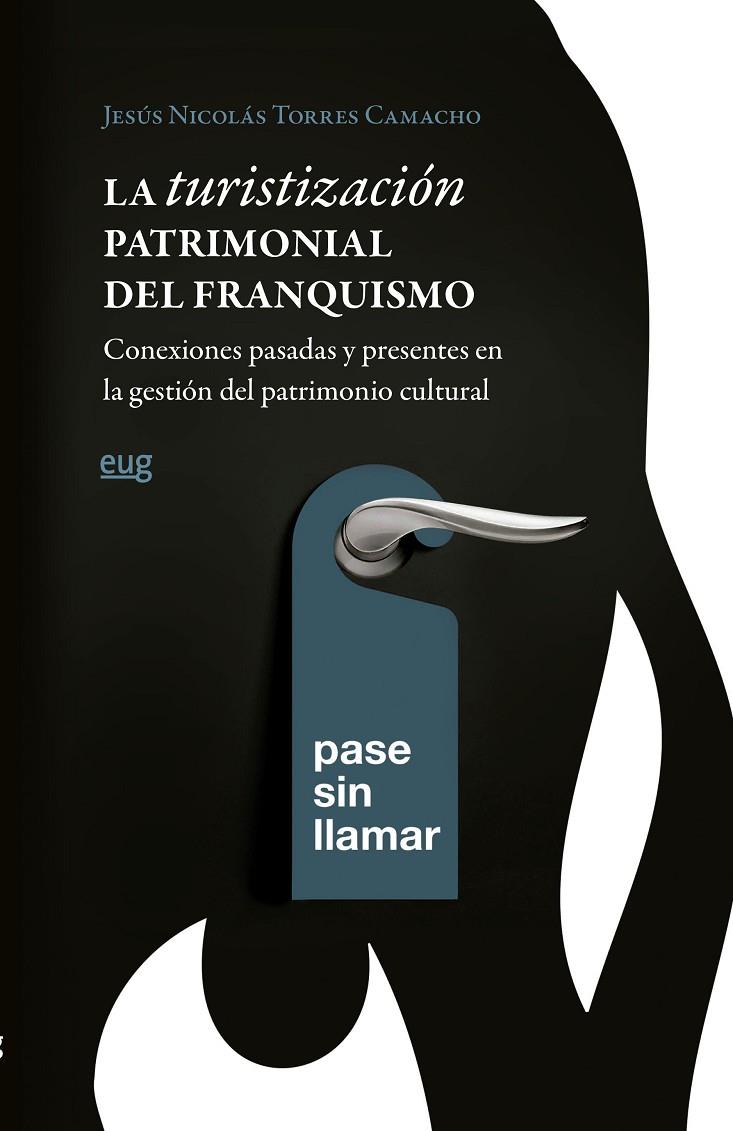 TURISTIZACION PATRIMONIAL DEL FRANQUISMO, LA | 9788433869494 | TORRES CAMACHO, JESUS NICOLAS