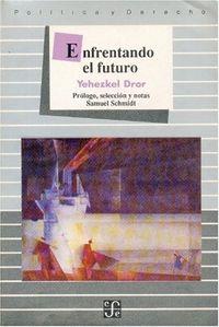 ENFRENTANDO EL FUTURO | 9789681633936 | DROR, YEHEZKEL