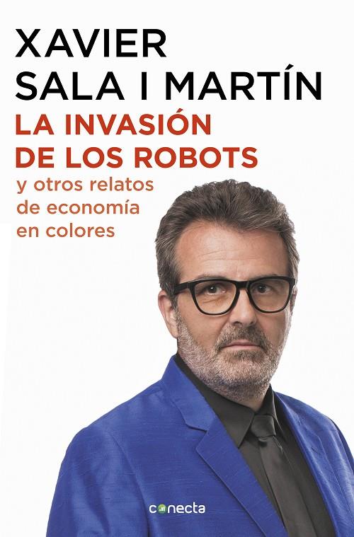 INVASIÓN DE LOS ROBOTS Y OTROS RELATOS DE ECONOMÍA, LA | 9788416883486 | SALA I MARTÍN, XAVIER