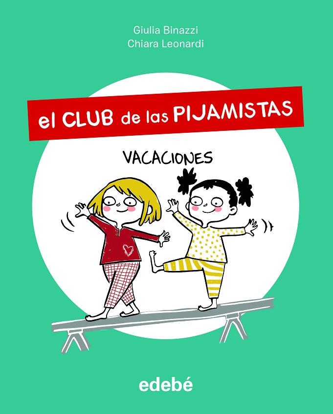 CLUB DE LAS PIJAMISTAS 02, EL. VACACIONES | 9788468356204 | BINAZZI, GIULA