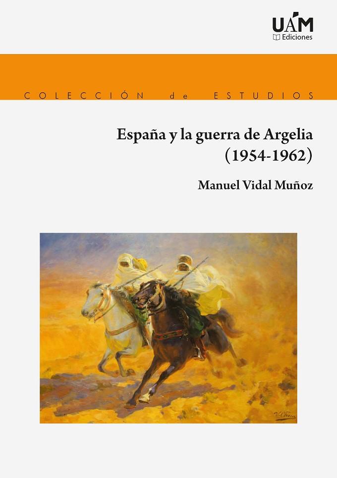 ESPAÑA Y LA GUERRA DE ARGELIA (1954-1962) | 9788483448472 | VIDAL MUÑOZ, MANUEL