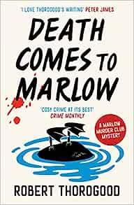 DEATH COMES TO MARLOW | 9780008476519 | THOROGOOD, ROBERT