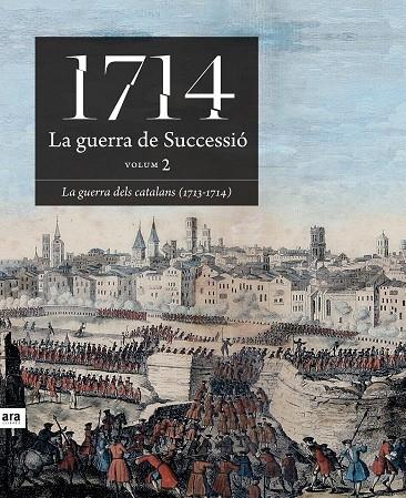 1714 LA GUERRA DE SUCCESSIO (VOLUM 2) : LA GUERRA DELS CATALANS | 9788496201811 | ALCOBERRO, AGUSTÍ