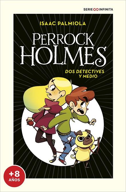 PERROCK HOLMES 01. DOS DETECTIVES Y MEDIO (EDICIÓN ESCOLAR) | 9788418594496 | PALMIOLA, ISAAC