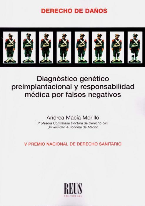 DIAGNOSTICO GENETICO PREIMPLANTACIONAL Y RESPONSABILIDAD MEDICA POR FALSOS NEGATIVOS | 9788429020793 | MACÍA MORILLO, ANDREA