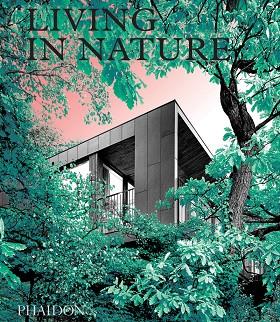 LIVING IN NATURE | 9781838662509 | EDITORES PHAIDON