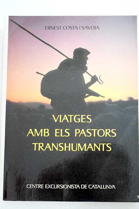 VIATGES AMB ELS PASTORS TRANSHUMANTS | 9788485135387 | COSTA I SAVOIA, ERNEST