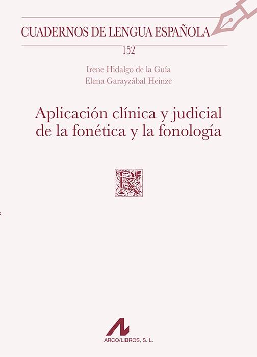 APLICACIÓN CLÍNICA Y JUDICIAL DE LA FONÉTICA Y LA FONOLOGÍA | 9788471338853 | HIDALGO DE LA GUÍA, IRENE