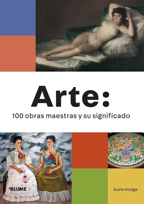 ARTE : 100 OBRAS MAESTRAS Y SU SIGNIFICADO | 9788418725609 | HODGE, SUSIE