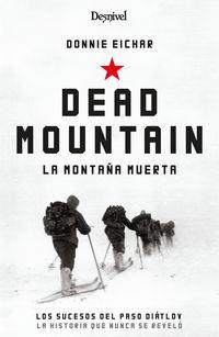 DEAD MOUNTAIN - LA MONTAÑA MUERTA | 9788498295290 | EICHAR, DONNIE