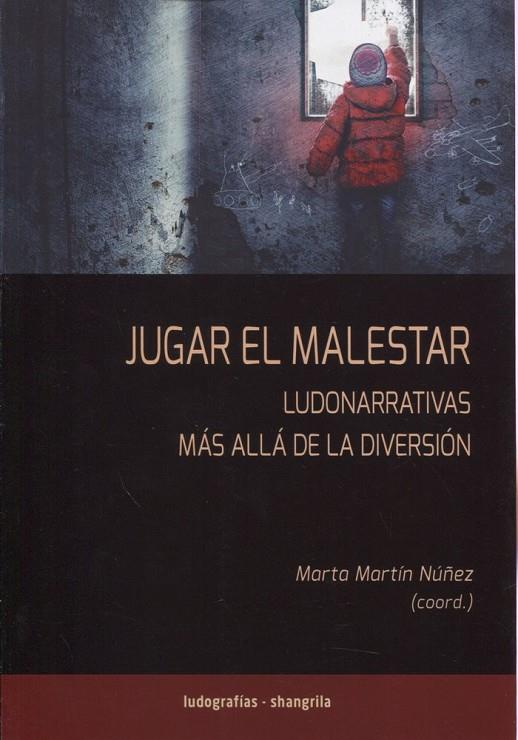 JUGAR EL MALESTAR LUDONARRATIVAS MAS ALLA DE LA DIVERSION | 9788412681406 | MARTIN, M.