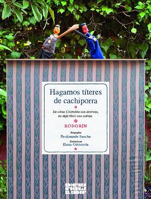 HAGAMOS TÍTERES DE CACHIPORRA | 9788412620603 | RODORIN / ODRIOZOLA, ELENA