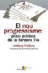 NOU PROGRESSISME, EL: PRAXI POLÍTICA DE LA TERCERA VIA | 9788473068208 | GIDDENS, ANTHONY