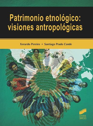 PATRIMONIO ETNOLÓGICO : VISIONES ANTROPOLÓGICAS | 9788413571201 | PEREIRO, XERARDO / PRADO CONDE, SANTIAGO
