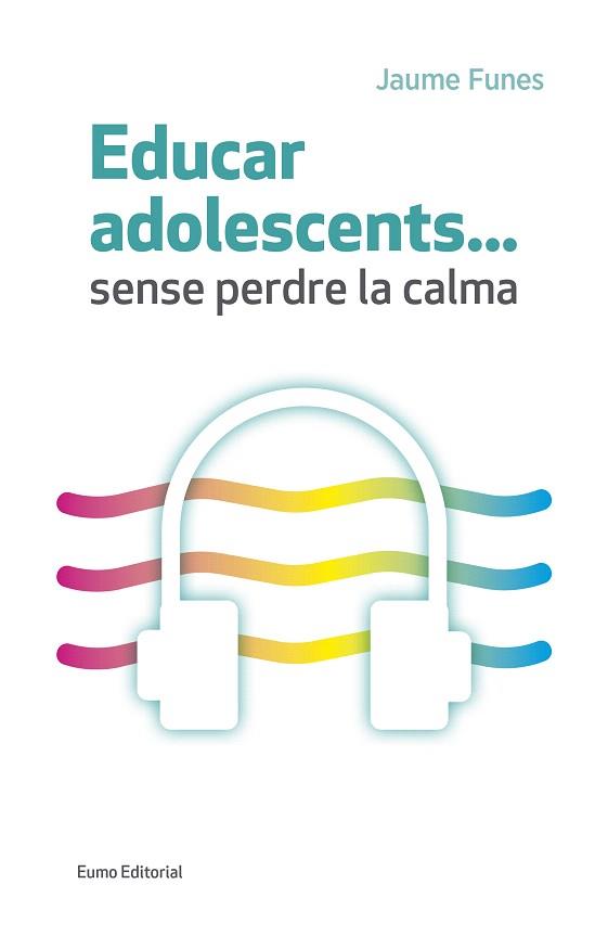 EDUCAR ADOLESCENTS...SENSE PERDRE LA CALMA | 9788497665773 | FUNES, JAUME