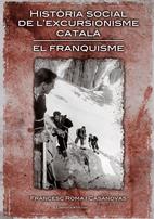 HISTORIA SOCIAL DE L'EXCURSIONISME CATALA : EL FRANQUISME | 9788497913331 | ROMA, FRANCESC