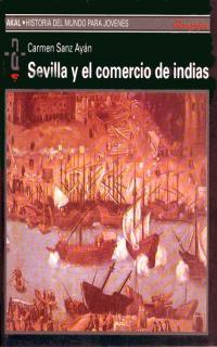 SEVILLA Y EL COMERCIO DE INDIAS | 9788446002147 | SANZ AYAN, CARMEN