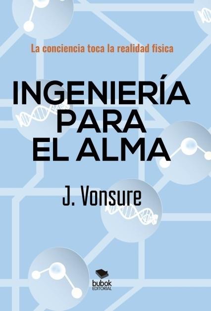 INGENIERÍA PARA EL ALMA | 9788468521954 | VONSURE, J.