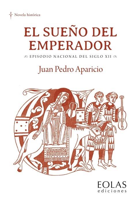 SUEÑO DEL EMPERADOR, EL. EPISODIO NACIONAL DEL SIGLO XII | 9788410057180 | APARICIO, JUAN PEDRO
