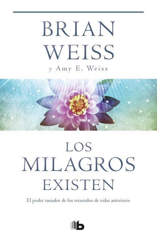MILAGROS EXISTEN, LOS | 9788490700259 | WEISS, BRIAN / WEISS, AMY E.