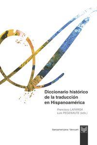 DICCIONARIO HISTÓRICO DE LA TRADUCCIÓN EN HISPANOAMÉRICA | 9788484897361 | LAFARGA MADUELL, FRANCISCO / PEGENAUTE, LUIS