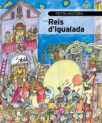 PETITA HISTÒRIA DELS REIS D'IGUALADA | 9788499796239 | DALMAU I RIBALTA, ANTONI / BAYÉS, PILARÍN