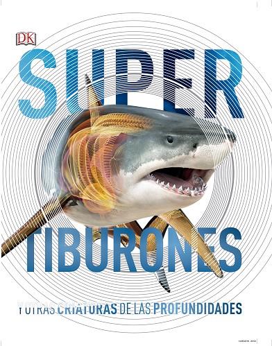 SUPER TIBURONES Y OTRAS CRIATURAS DE LAS PROFUNDIDADES | 9780241364413 | VARIOS AUTORES,
