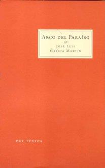 ARCO DEL PARAÍSO | 9788481917796 | GARCÍA MARTÍN, JOSÉ LUIS
