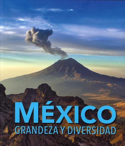 MÉXICO. GRANDEZA Y DIVERSIDAD | 9786071673404